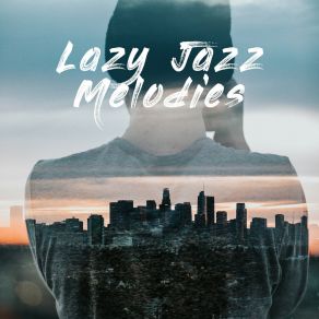 Download track Lazy Morning Jazz Relaxing Instrumental Jazz Ensemble