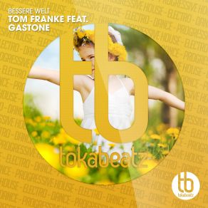 Download track Bessere Welt Gastone, Tom Franke