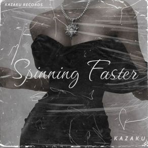 Download track Spinning Faster Kazaku