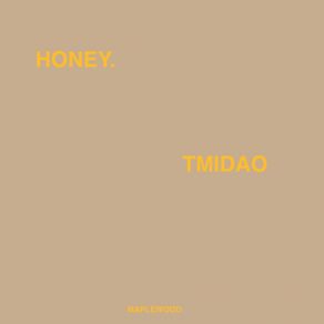 Download track Honey Pt 2 Tmidao