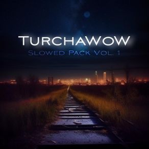 Download track Relaxation (Slowed) TurchaWoW