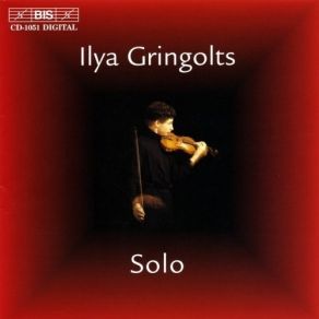 Download track 13. Ilya Gringolts: Sonata Bachiana - III. Largo Ilya Gringolts