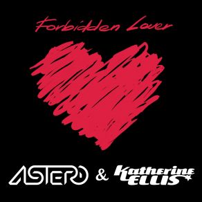 Download track Forbidden Lover (Club Mix) Katherine Ellis, Astero