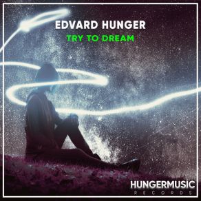 Download track Try To Dream Edvard Hunger