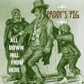 Download track It's All Downhill From Here Paddy's Pig