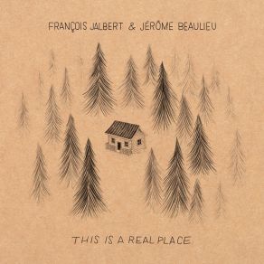 Download track This Is A Real Place François Jalbert