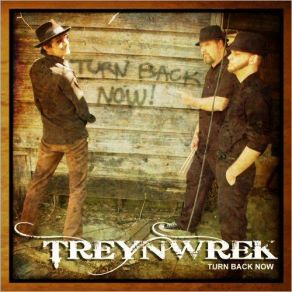 Download track Turn Back Now Treynwrek