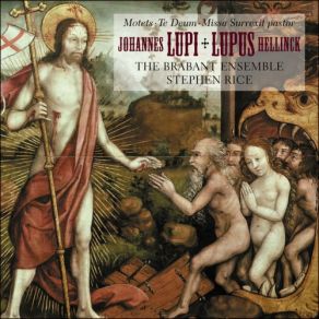 Download track Lupi: Te Deum Laudamus - 09: Te Ergo Quaesumus The Brabant Ensemble, Stephen Rice