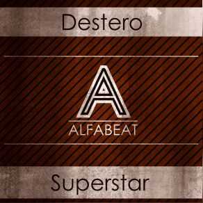 Download track Superstar (Original Mix) Destero