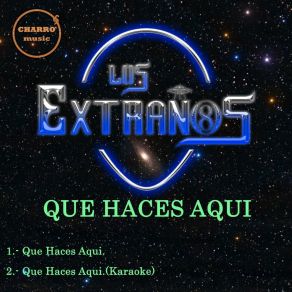 Download track Qué Haces Aquí Los Extraños