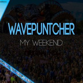 Download track My Weekend (Sash Dee Remix) Wavepuntcher