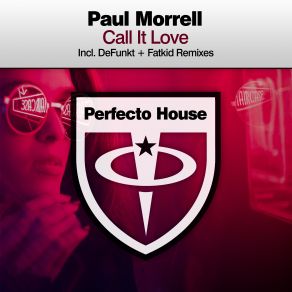 Download track Call It Love (Extended Mix) Paul Morrell