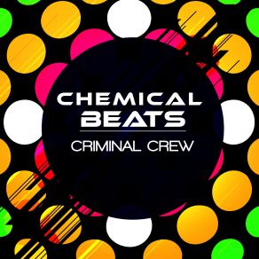 Download track Criminal Crew (Original Mix) Chemical Beats