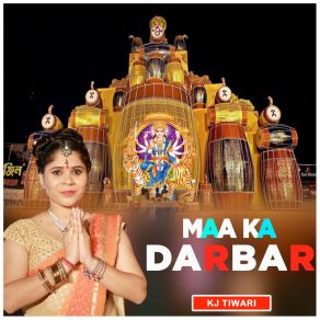 Download track Maa Ka Darbar Kj Tiwari