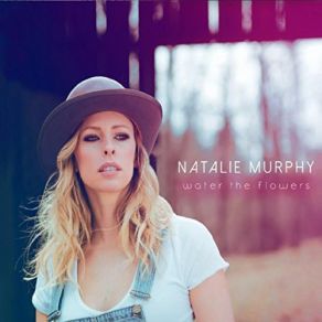 Download track Water The Flowers Natalie Murphy