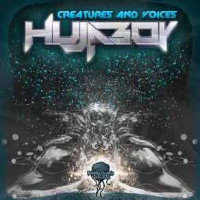 Download track Creatures & Voices Hujaboy