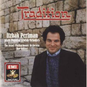 Download track Oif'n Weyg Steyt A Boim (By The Wayside Stands A Tree) - Anon. Itzhak Perlman, Israel Philharmonic Orchestra, Dov SeltzerAñon, The Wayside Stands A Tree