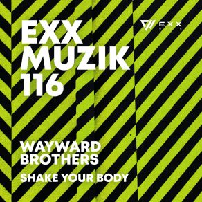 Download track Shake Your Body (Original Mix) Wayward Brothers