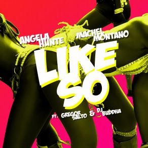 Download track Like So Gregor Salto, Angela Hunte, Machel Montano, DJ Buddha