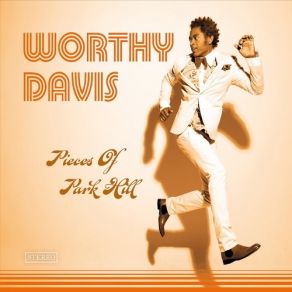 Download track Made Me Into Worthy Davis