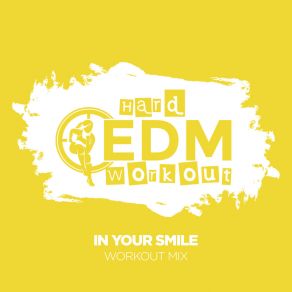 Download track In Your Smile (Instrumental Workout Mix 140 Bpm) Hard EDM Workout