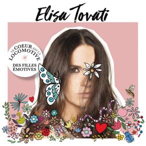 Download track Le Cœur Est La Locomotive Des Filles Émotives Elisa Tovati