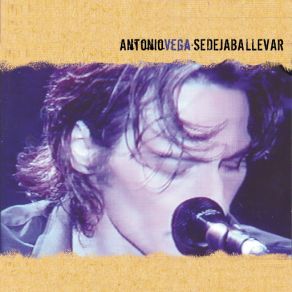 Download track Se Dejaba Llevar (Live) Antonio Vega