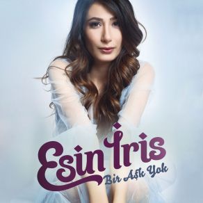 Download track Bir Aşk Yok Esin İris