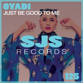 Download track Just Be Good To Me (Extended Mix) Oyadi