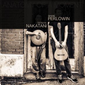 Download track Anatomy Of A Moment Tatsuya Nakatani, Shane Perlowin