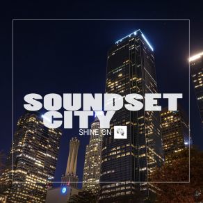 Download track Shine On (Funky Lounge Mix) Soundset City