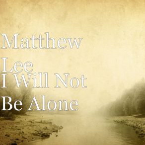 Download track I Need You To Help Me Matthew Lee