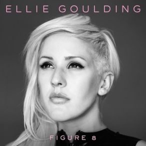 Download track Figure 8 (Xilent Remix) Ellie Goulding