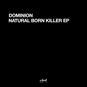 Download track Natural Born Killer (Original Mix) Dominion