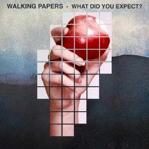 Download track What Did You Expect? Walking Papers