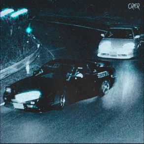 Download track Night Ridin In Your First Car. Crier