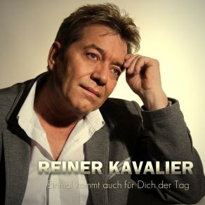 Download track Einmal Kommt Auch Für Dich Der Tag Reiner Kavalier