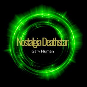 Download track Gary Numan Nostalgia Deathstar