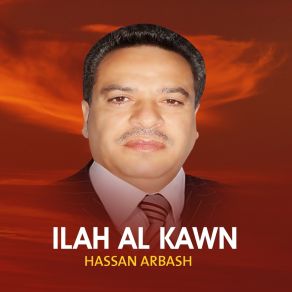 Download track Ilah Al Kawn Hassan Arbash