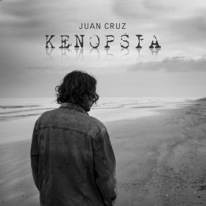 Download track Kenopsia Juan Cruz