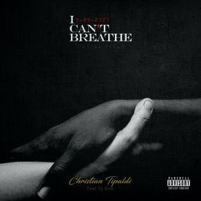 Download track I Can't Breathe (Explicity Version) Christian Tipaldi