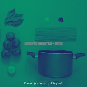 Download track Mysterious Moods For Cooking Music For Cooking Playlist