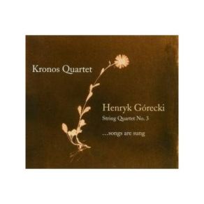 Download track 02. String Quartet No. 3... Songs Are Sung - II. Largo Cantabile Henryk Górecki