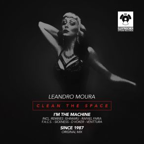 Download track I'm The Machine (Original Mix) Leandro Moura