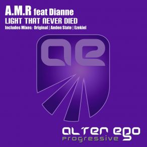 Download track Light That Never Died (Ezekiel Radio Edit) A. M. R., Dianne