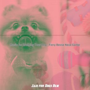 Download track Vivacious Backdrops For Calming Your Pup Jazz For Dogs Bgm