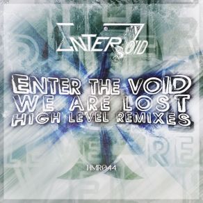 Download track We Are Lost (High Level Hardcore Edit) Enter The Void