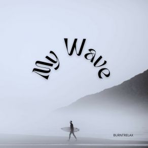 Download track My Wave BurntRelax