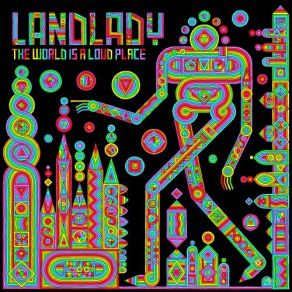 Download track The World Is A Loud Place Landlady