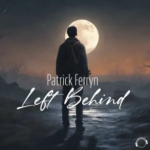 Download track Left Behind (Ferryn & Moses Meets T. O. M. Club Mix) Patrick FerrynMoses, T. O. M., Ferryn